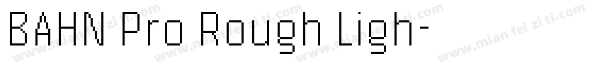 BAHN Pro Rough Ligh字体转换